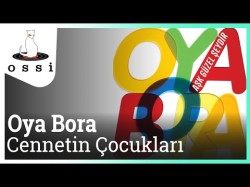 Oya, Bora - Cennetin Çocukları Yeni Şarkı