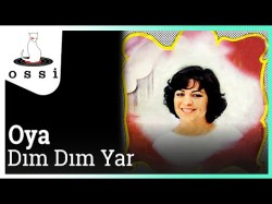 Oya - Dım Dım Yar