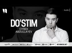 Oybek Abdullayev - Do'stim