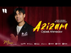 Oybek Ahmedov - Azizam (Ali Niyazimbetov cover)