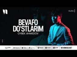 Oybek Ahmedov - Bevafo Do'stlarim