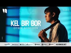 Oybek Ahmedov - Kel Bir Bor