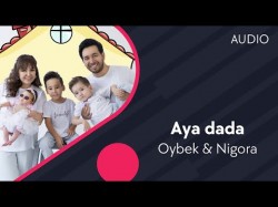 Oybek, Nigora - Aya Dada