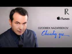 Ozodbek Nazarbekov - Chandiq qiz