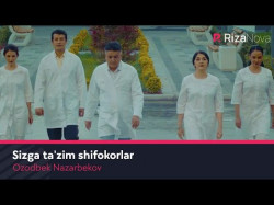 Ozodbek Nazarbekov - Sizga Ta'zim Shifokorlar