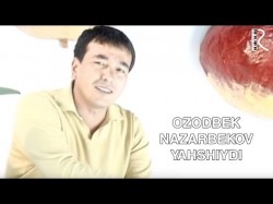 Ozodbek Nazarbekov - Yahshiydi