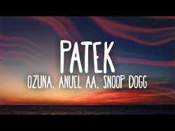 Ozuna, Anuel Aa - Patek Letra Ft Snoop Dogg