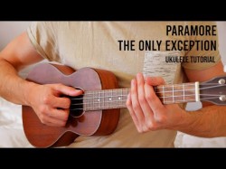 Paramore - The Only Exception Easy Ukulele Tutorial With Chords
