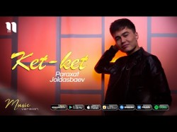 Paraxat Joldasbaev - Ket-ket