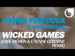 Parra For Cuva Ft Anna Naklab - Wicked Games Carl Müren Etienne Ozborne Remix