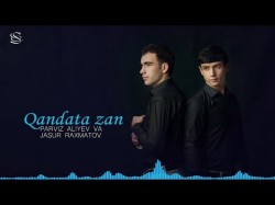 Parviz Aliyev, Jasur Raxmatov - Qandata Zan