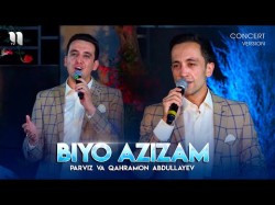 Parviz, Qahramon Abdullayev - Biyo Azizam Consert Version