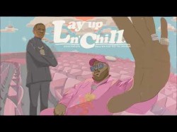 Pink Sweat - Lay Up N Chill Ft A Boogie Wit Da Hoodie