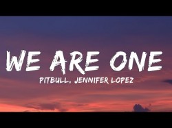 Pitbull - We are one lyrics Fifa 14 song