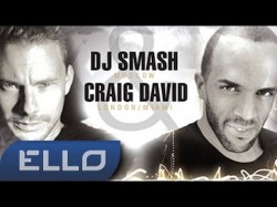 Премьера Трека Dj Smash, Craig David - Good Time