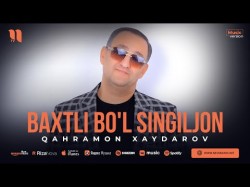 Qahramon Xaydarov - Baxtli Bo'l Singiljon