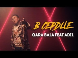 Qara Bala Feat Adil - В Сердце