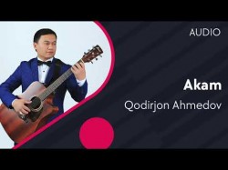 Qodirjon Ahmedov - Akam