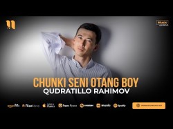 Qudratillo Rahimov - Chunki Seni Otang Boy