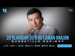 Qudratillo Rahimov - Zo'rlaridan Zo'r Bo'laman Onajon