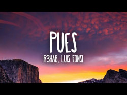 R3Hab, Luis Fonsi, Sean Paul - Pues