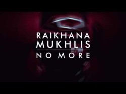 Raikhana Mukhlis - No More