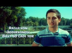 Rasulxon Qodirxonov - Baxt bo’ladi yor