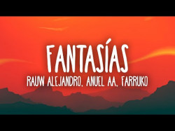 Rauw Alejandro, Anuel Aa, Natti Natasha Ft Farruko And Lunay - Fantasías Remix