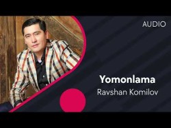 Ravshan Komilov - Yomonlama