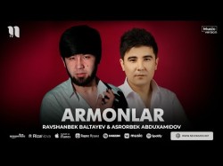 Ravshanbek Baltayev, Asrorbek Abduxamidov - Armonlar