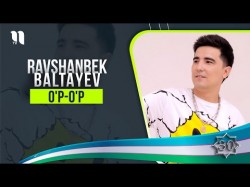 Ravshanbek Baltayev - O’p