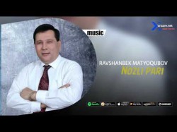 Ravshanbek Matyoqubov - Nozli Pari