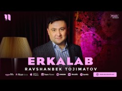 Ravshanbek Tojimatov - Erkalab