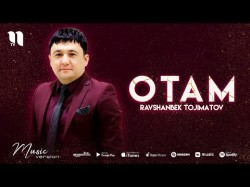 Ravshanbek Tojimatov - Otam