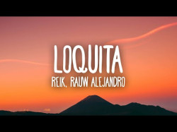 Reik, Rauw Alejandro - Loquita Letralyrics