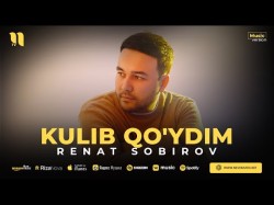 Renat Sobirov - Kulib Qo'ydim