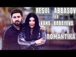 Resul Abbasov Ft Xana - Romantika Rap