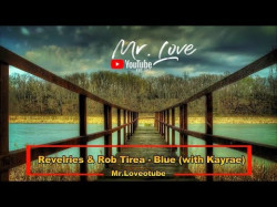 Revelries, Rob Tirea - Blue With Kayrae