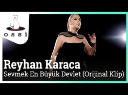 Reyhan Karaca - Sevmek En Büyük Devlet