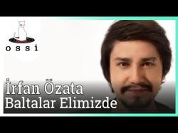 İrfan Özata - Baltalar Elimizde