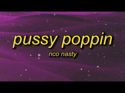 Rico Nasty - Pussy Poppin