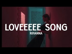 Rihanna - Loveeeee songlyrics