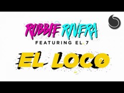 Robbie Rivera Ft El 7 - El Loco Lyric