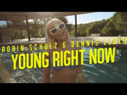 Robin Schulz, Dennis Lloyd - Young Right Now