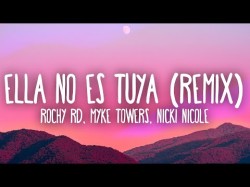 Rochy Rd, Myke Towers, Nicki Nicole - Ella No Es Tuya Remix Letralyrics