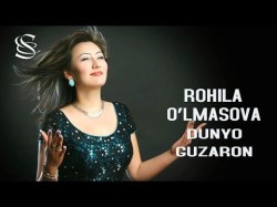 Rohila O'lmasova - Dunyo Guzaron L