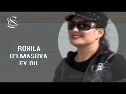 Rohila O'lmasova - Ey Dil