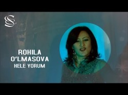 Rohila O'lmasova - Hele Yorum