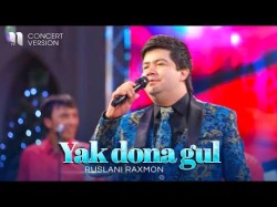Ruslani Raxmon - Yak Dona Gul Consert Version
