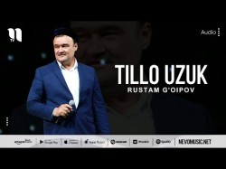 Rustam G'oipov - Tillo Uzuk